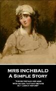 Mrs Inchbald - A Simple Story: 'Never perplex her mind with an idea that may disturb but cannot reform''