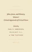 John, Jesus, and History, Volume I: Critical Appraisals of Critical Views