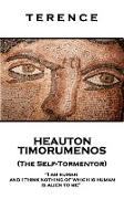 Terence - Heauton Timorumenos (The Self-Tormentor): 'I am human and I think nothing of which is human is alien to me''