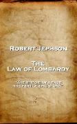 Robert Jephson - The Law of Lombardy: 'The historian's page, the fertile epic store''