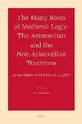 The Many Roots of Medieval Logic: The Aristotelian and the Non-Aristotelian Traditions