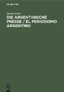 Die argentinische Presse / El periodismo argentino