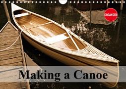 Making a Canoe (Wall Calendar 2021 DIN A4 Landscape)