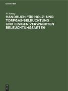 Handbuch für Holz- und Torfgas-Beleuchtung und einigen verwandten Beleuchtungsarten