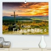 Unser Erzgebirge (Premium, hochwertiger DIN A2 Wandkalender 2021, Kunstdruck in Hochglanz)