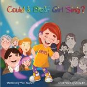 Could a Deaf Girl Sing?