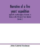 Narrative of a five years' expedition, against the revolted negroes of Surinam, in Guiana, on the wild coast of South America, from the year 1772, to 1777