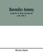 Mammalian anatomy, a preparation for human and comparative anatomy (Part I)