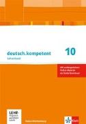deutsch.kompetent 10. Lehrerband mit Onlineangebot Klasse 10. Ausgabe Baden-Württemberg Gymnasium