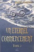 Un éternel commencement, tome 2