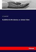 Buddhist birth stories, or Jataka Tales