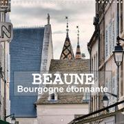 Beaune - Bourgogne étonnante (Calendrier mural 2021 300 × 300 mm Square)