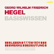 Friedrich Hegel - Basiswissen
