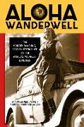 Aloha Wanderwell: The Border-Smashing, Record-Setting Life of the World's Youngest Explorer