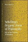 Schelling's Organic Form of Philosophy: Life as the Schema of Freedom