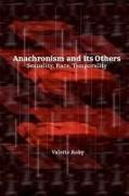 Anachronism and Its Others: Sexuality, Race, Temporality