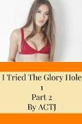 I Tried The Glory Hole 1