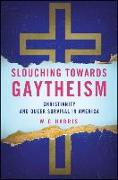 Slouching Towards Gaytheism: Christianity and Queer Survival in America