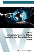 Entwicklungen zu IPRs & Handel in der Europäischen Union