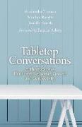 Tabletop Conversations: Authentic Stories That Foster Reflection, Growth, and Connectivity