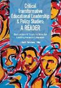 Critical Transformative Educational Leadership and Policy Studies: A Reader