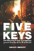 Five Keys for Effective Prayer Evangelism: Giving Those You Love the Greatest Gift