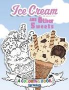 Ice Cream and Other Sweets: A Coloring Book for Seniors