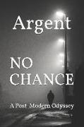 No Chance: A Post-Modern Odyssey