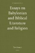 Essays on Babylonian and Biblical Literature and Religion