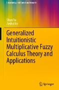 Generalized Intuitionistic Multiplicative Fuzzy Calculus Theory and Applications