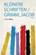 Kleinere Schriften /Grimm, Jacob