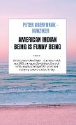 American indian being is funny being ¿