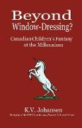 Beyond Window-Dressing? Canadian Children's Fantasy at the Millennium