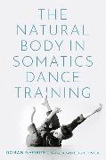 The Natural Body in Somatics Dance Training