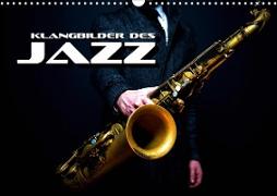Klangbilder des Jazz (Wandkalender 2021 DIN A3 quer)