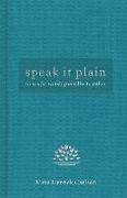 Speak It Plain: Words for Worship and Life Together