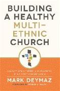 Building a Healthy Multi-Ethnic Church: Mandate, Commitments, and Practices of a Diverse Congregation