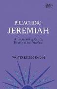 Preaching Jeremiah: Announcing God's Restorative Passion