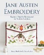 Jane Austen Embroidery: Regency Patterns Reimagined for Modern Stitchers