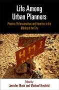 Life Among Urban Planners: Practice, Professionalism, and Expertise in the Making of the City