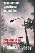 Paranormal Eyewitness Compilation: True Tales of the Shadowlands