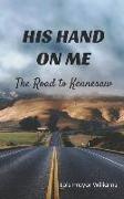 His Hand On Me: The Road to Kennesaw