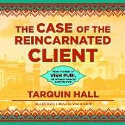 The Case of the Reincarnated Client: From the Files of Vish Puri, India's Most Private Investigator