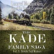 The Kade Family Saga, Vol. 4: Beside Still Waters