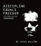 Discipline Equals Freedom: Field Manual Mk1 Mod1