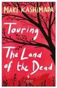 Touring the Land of the Dead (and Ninety-Nine Kisses)
