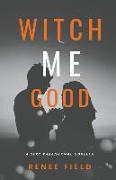 Witch Me Good