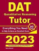 DAT Quantitative Reasoning Tutor: Everything You Need to Help Achieve an Excellent Score