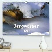 Bergwasser (Premium, hochwertiger DIN A2 Wandkalender 2021, Kunstdruck in Hochglanz)