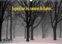 Regard sur les saisons du Québec (Calendrier mural 2021 DIN A3 horizontal)